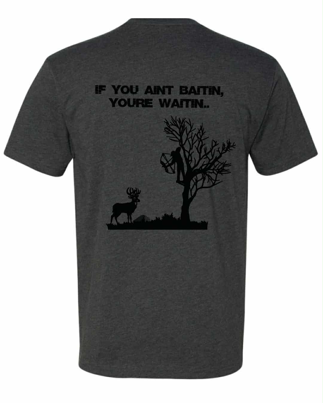 IF YOU AINT BAITIN YOURE WAITIN tee